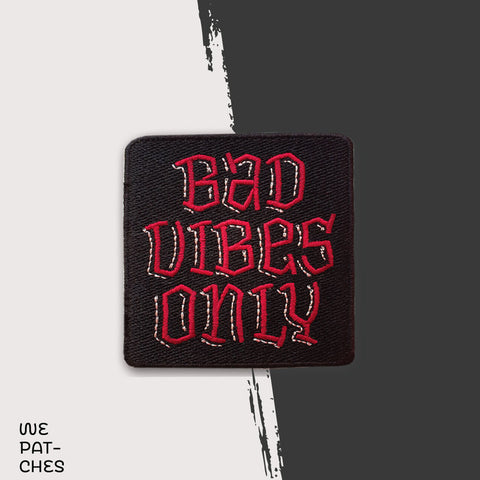 Bad Vibes Only