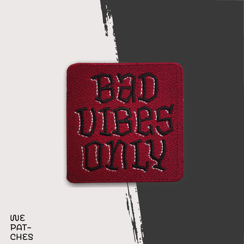 Bad Vibes Only